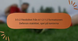 3-5-2 Flexibilitet från 4-1-2-1-2 formationen: Defensiv stabilitet, spel på kanterna