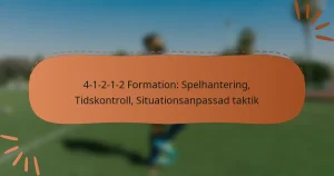 4-1-2-1-2 Formation: Spelhantering, Tidskontroll, Situationsanpassad taktik