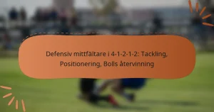 Defensiv mittfältare i 4-1-2-1-2: Tackling, Positionering, Bolls återvinning