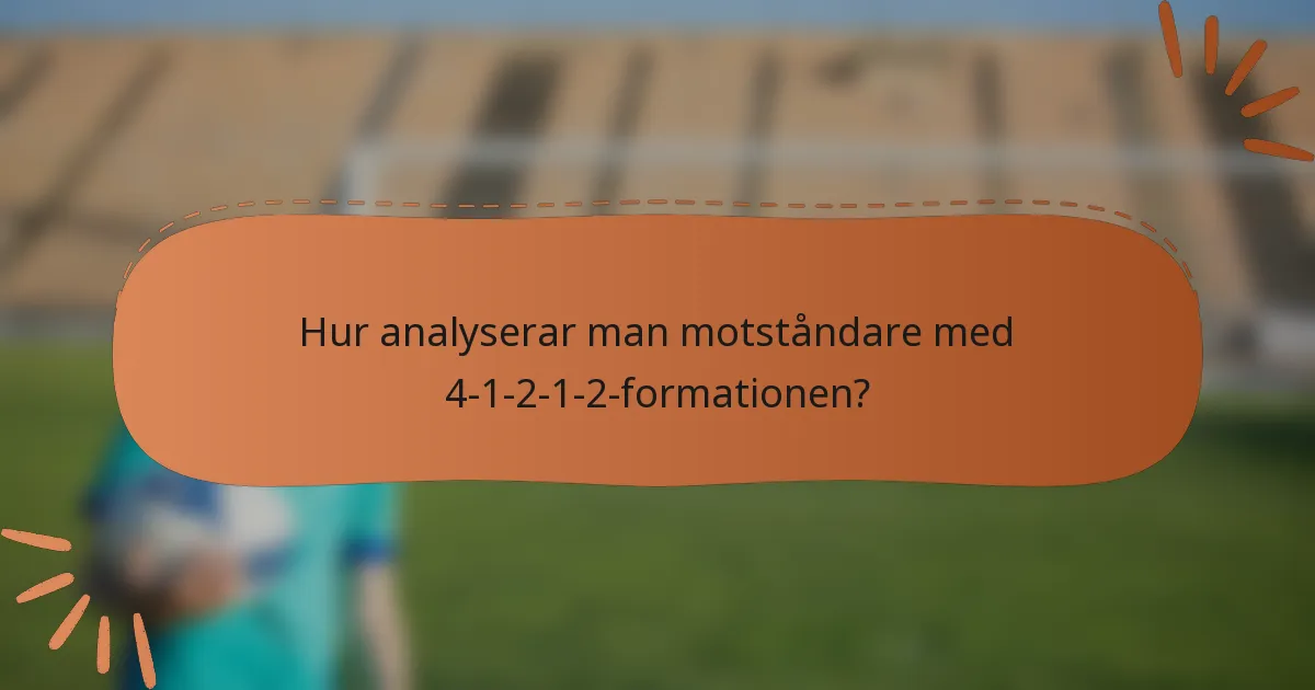 Hur analyserar man motståndare med 4-1-2-1-2-formationen?