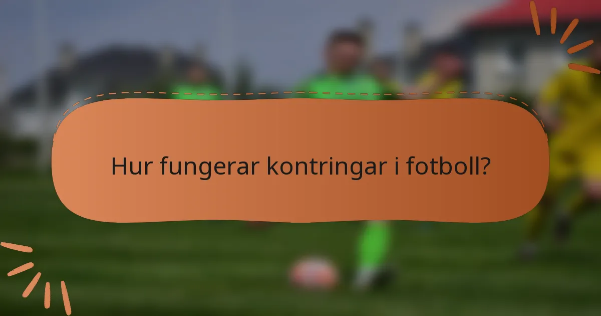 Hur fungerar kontringar i fotboll?