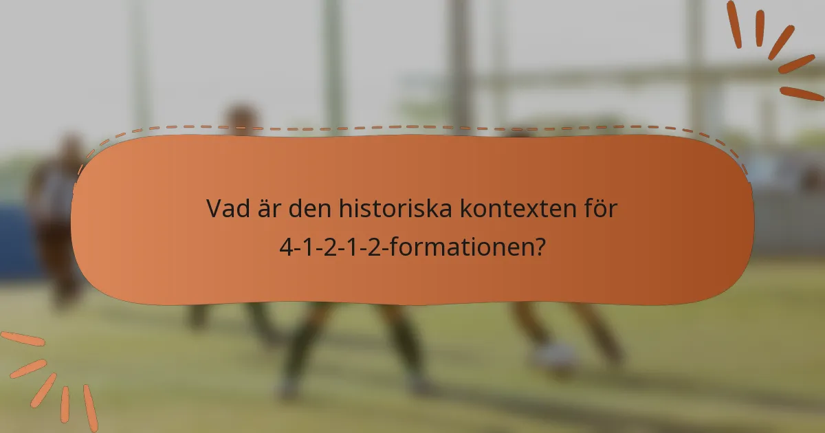 Vad är den historiska kontexten för 4-1-2-1-2-formationen?