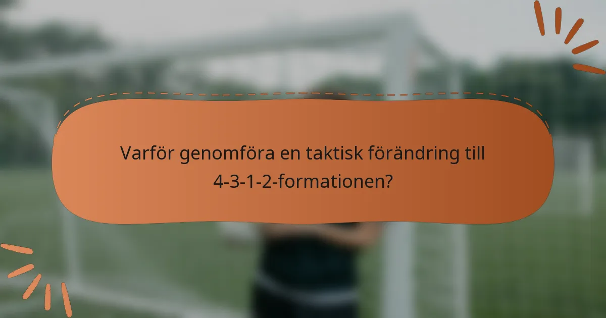 Varför genomföra en taktisk förändring till 4-3-1-2-formationen?