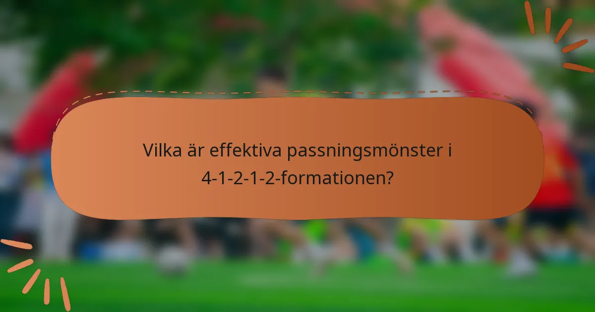 Vilka är effektiva passningsmönster i 4-1-2-1-2-formationen?
