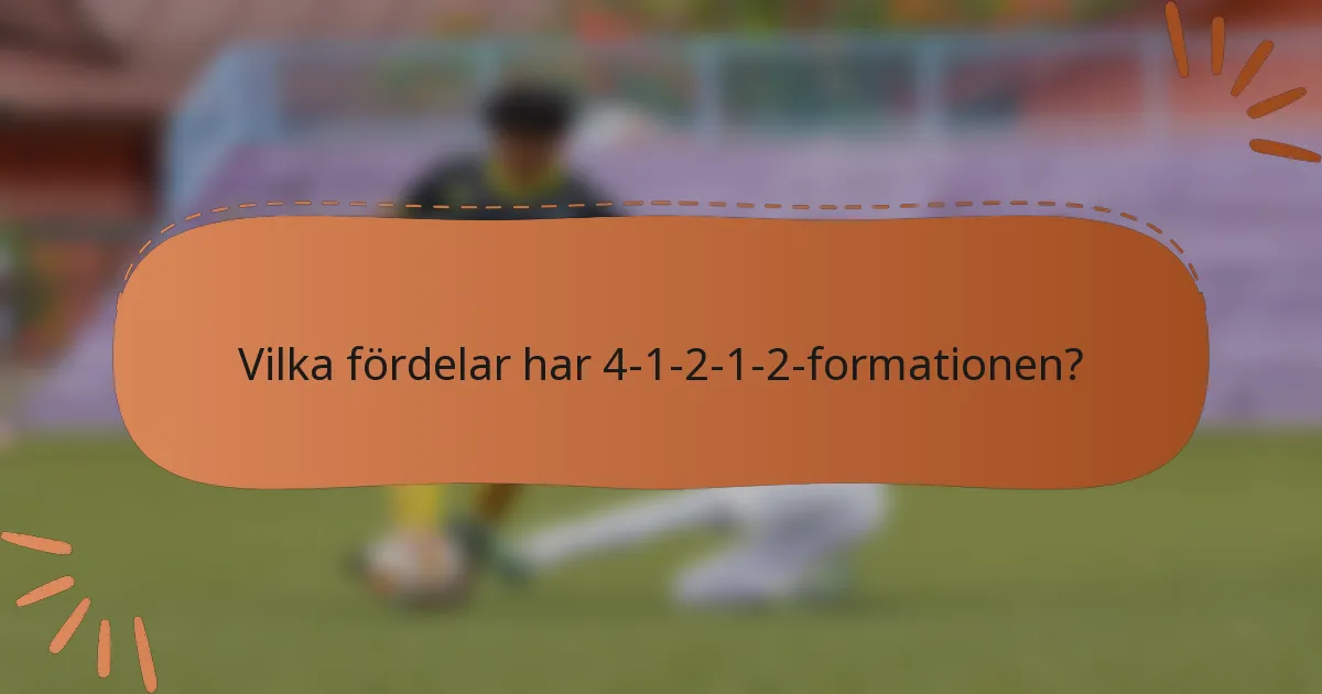 Vilka fördelar har 4-1-2-1-2-formationen?