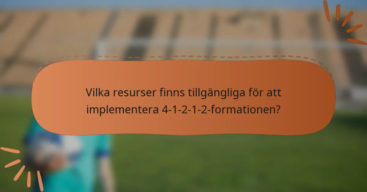 Vilka resurser finns tillgängliga för att implementera 4-1-2-1-2-formationen?